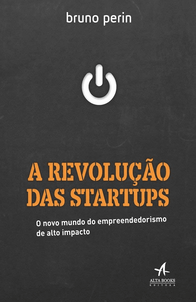 A revolução das startups: o novo mundo do empreendedorismo de alto impacto